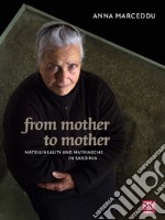 From mother to mother :  Matrilineality and matriarche in Sardinia. E-book. Formato Mobipocket ebook