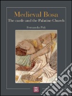 Medieval Bosa  : The castle and the Palatine Church. E-book. Formato EPUB ebook