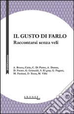 Il gusto di farlo: Raccontarsi senza veli. E-book. Formato EPUB ebook