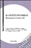 Il gusto di farlo: Raccontarsi senza veli. E-book. Formato Mobipocket ebook di Aa.Vv.