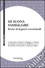 Mi suona famigliare. Storie di legami eccezionali. E-book. Formato EPUB ebook