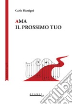 Ama il prossimo tuo. E-book. Formato EPUB ebook