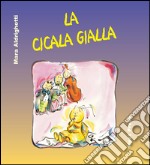 La cicala gialla. E-book. Formato PDF ebook