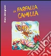 La farfalla Camilla. E-book. Formato PDF ebook di Mara Aldrighetti
