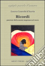 Ricordipassioni della mente impresse sul cuore. E-book. Formato Mobipocket ebook