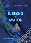 Il regno di Avalon. E-book. Formato EPUB ebook