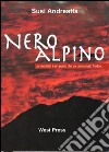 Nero AlpinoLa vendetta è un piatto che va consumato freddo.... E-book. Formato PDF ebook di Susi Andreatta