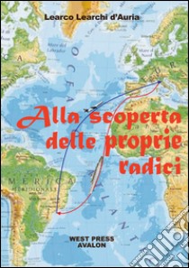 Alla scoperta delle proprie radici. E-book. Formato PDF ebook di Learco Learchi D'Auria