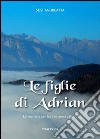 Le figlie di AdrianLei era nata per lui e lo aveva salvato. E-book. Formato Mobipocket ebook