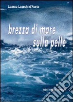 Brezza di mare sulla pelle. E-book. Formato Mobipocket ebook