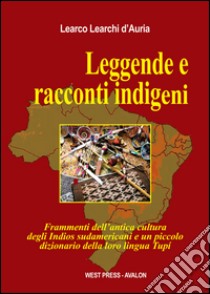 Leggende e racconti indigeni. E-book. Formato PDF ebook di Learco Learchi d'Auria