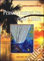 Pensieri sospesi tra cielo e mare. E-book. Formato Mobipocket ebook