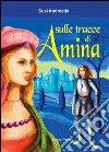 Sulle tracce di Amina. E-book. Formato EPUB ebook di Susi Andreatta