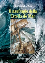 Il naufragio della Estrêla do Mar. E-book. Formato Mobipocket ebook