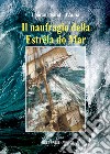 Il naufragio della Estrêla do Mar. E-book. Formato EPUB ebook di Learco Learchi d&apos Auria