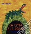 La Città e il Drago. E-book. Formato PDF ebook di Gek Tessaro