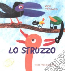 Lo struzzo. E-book. Formato PDF ebook di Gek Tessaro