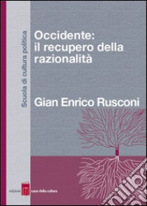 Occidente: il recupero della razionalità. E-book. Formato EPUB ebook di Gian Enrico Rusconi