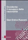 Occidente: il recupero della razionalità. E-book. Formato EPUB ebook di Gian Enrico Rusconi