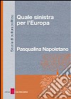 Quale sinistra per l'Europa. E-book. Formato EPUB ebook