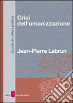 Crisi dell'umanizzazione. E-book. Formato EPUB ebook