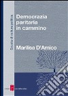 Democrazia paritaria in cammino. E-book. Formato EPUB ebook di Marilisa D'Amico