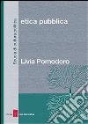 Per un'etica pubblica condivisa. E-book. Formato EPUB ebook di Livia Pomodoro