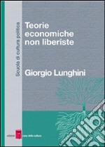 Teorie economiche non liberiste. E-book. Formato EPUB ebook