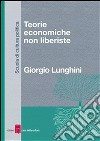 Teorie economiche non liberiste. E-book. Formato EPUB ebook