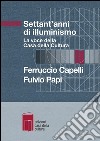 Settant’anni di illuminismo: La voce della Casa della Cultura. E-book. Formato EPUB ebook di Ferruccio Capelli