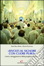 «Rivolti al Signore con cuore puro»: Gesti e atteggiamenti della preghiera liturgica. E-book. Formato EPUB ebook