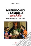 Matrimonio e famiglia nella Bibbia: Insegnamenti, amori e storie di vita. E-book. Formato EPUB ebook