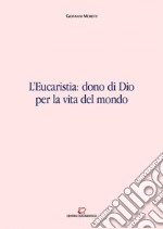 L'Eucaristia: dono di Dio per la vita del mondo. E-book. Formato EPUB ebook