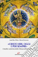 «Cristo ieri, oggi e per sempre»: L'inedito cammino della Chiesa nell'anno liturgico. E-book. Formato EPUB ebook