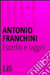 Esordio e raggiri. E-book. Formato EPUB ebook di Antonio Franchini