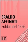 Soldati del 1956. E-book. Formato EPUB ebook di Eraldo Affinati