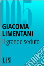 Il grande seduto. E-book. Formato EPUB