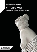 Vittorio NoviUn artista dei laghi da Parigi al Siam. E-book. Formato EPUB ebook