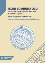 Essere Comunità oggiTradizione, valori e mutuo soccorso in un&apos;epoca liquida. E-book. Formato EPUB ebook