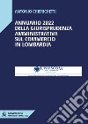 Annuario 2022 della giurisprudenza amministrativa sul commercio in Lombardia. E-book. Formato EPUB ebook di Antonio Chierichetti