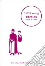 Raffles: Caccia al ladro. E-book. Formato EPUB ebook