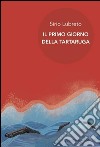 Il primo giorno della tartaruga. E-book. Formato Mobipocket ebook