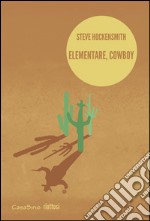 Elementare, cowboy. E-book. Formato EPUB ebook