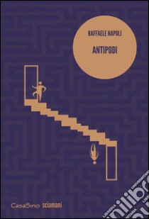 Antipodi. E-book. Formato Mobipocket ebook di Raffaele Napoli