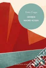 Grande Madre Acqua. E-book. Formato EPUB ebook