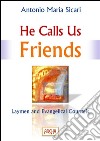 He Calls Us Friends: Laymen and Evangelical Counsels. E-book. Formato EPUB ebook