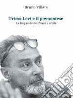 Primo Levi e il piemontese. La lingua de «La chiave a stella» . E-book. Formato Mobipocket ebook