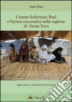 Fuuta Tooro di Ceerno Suleyman Baal Fino alla fine del regno degli Almamiyat (1770-1880). E-book. Formato EPUB ebook