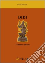 Didi e l'amore eterno. E-book. Formato EPUB ebook