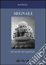 Segnali dal mondo dei significati. E-book. Formato EPUB ebook